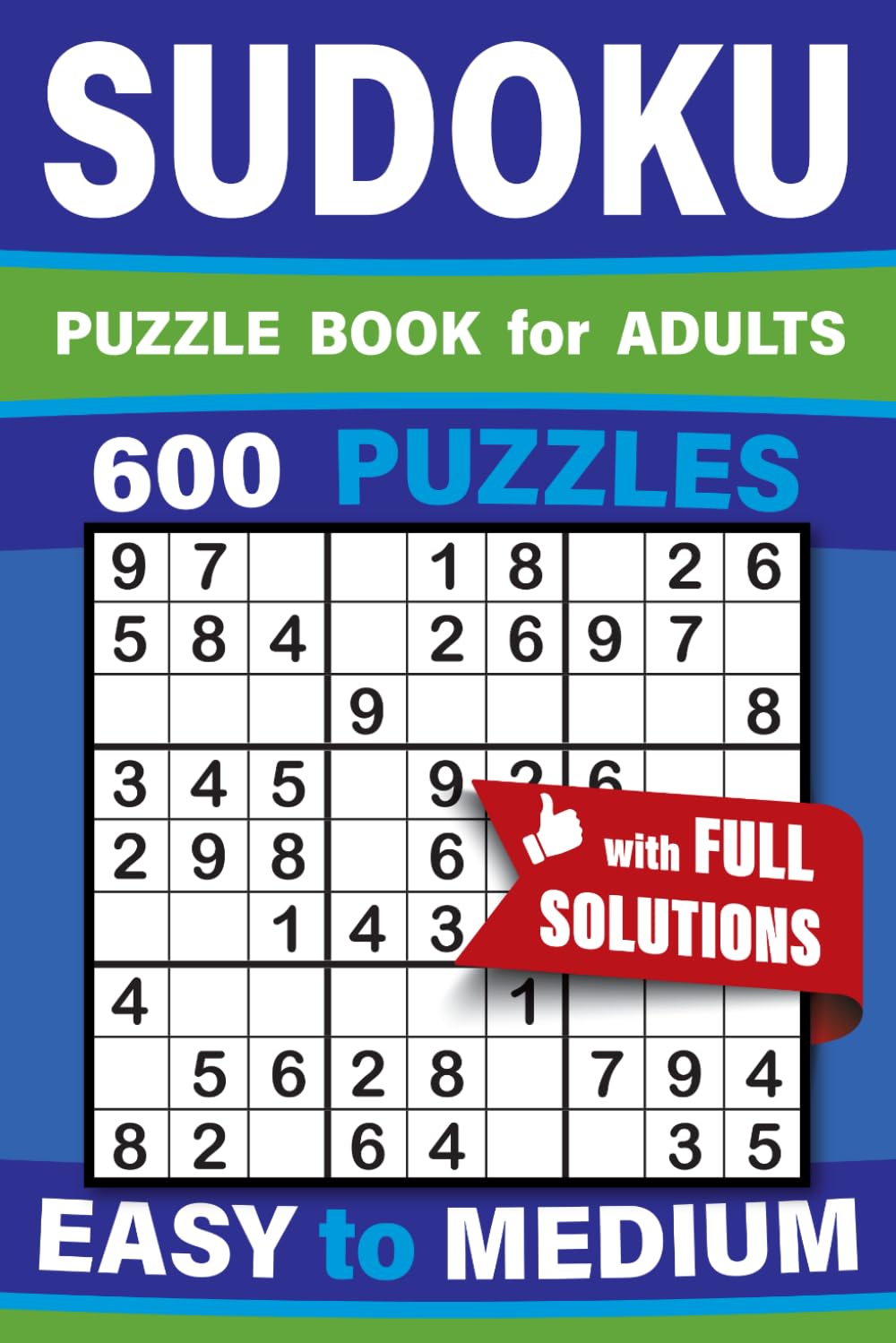 Sudoku Puzzle Book for Adults: 600 Puzzles – Easy & Medium with Full Solutions - 5393