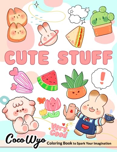 Cute Stuff: Coloring Books with Adorable Illustrations Such As Bunnies, Unicorns, Desserts, Foods and More for Stress Relief & Relaxation - 8191