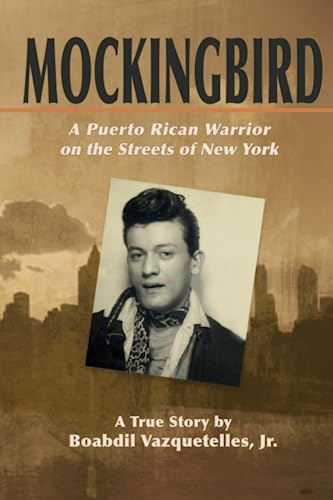 MOCKINGBIRD: A Puerto Rican Warrior on the Streets of New York - 8587