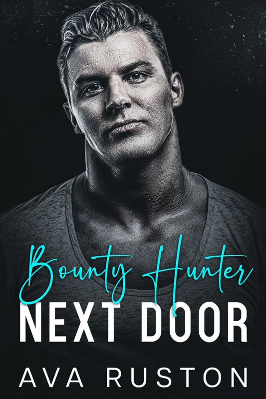Bounty Hunter Next Door: A Forbidden Opposites Attract Romance - 6127