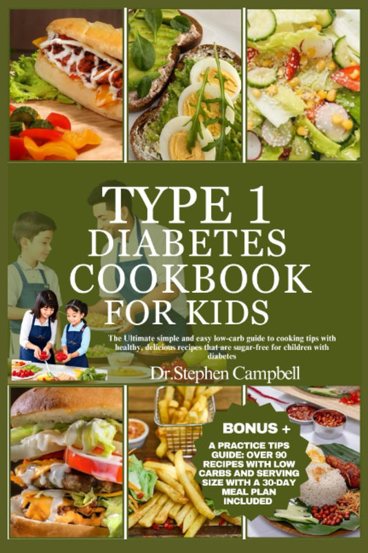 Type 1 diabetes cookbook for kids: The Ultimate simple and easy low-carb guide to cooking tips with healthy, delicious recipes that are sugar-free for children with diabetes - 7636