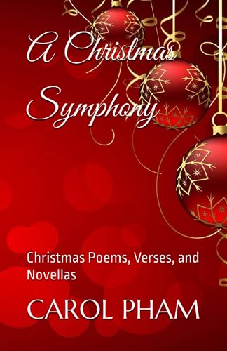 A Christmas Symphony: Christmas Poems, Verses, and Novellas - 4188