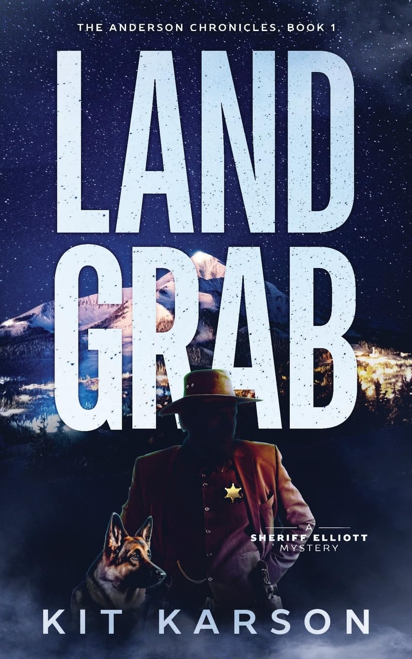 Land Grab: A Sheriff Elliot Mystery (The Anderson Chronicles)