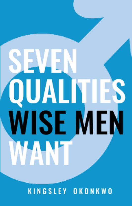7 Qualities Wise Men Want - 4549