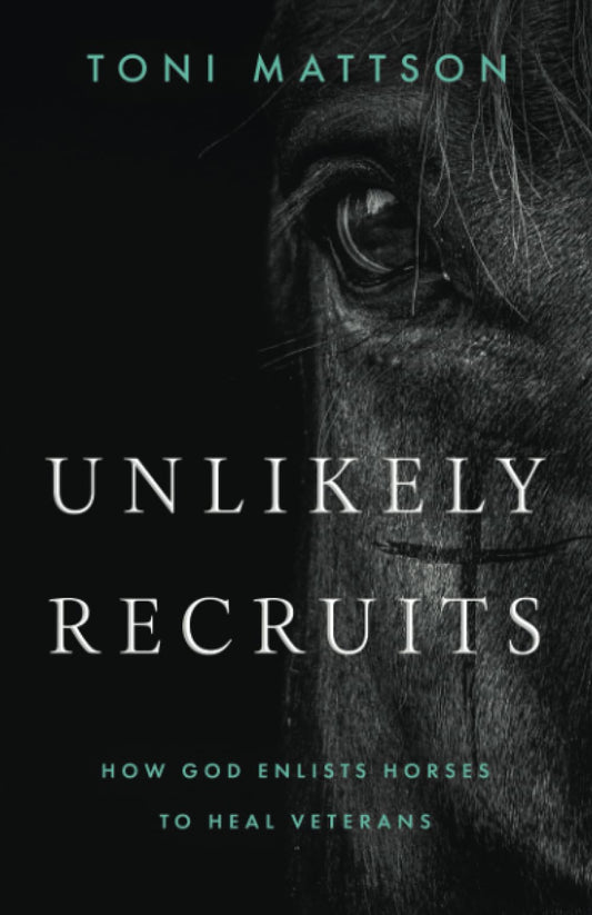 Unlikely Recruits: How God Enlists Horses to Help Veterans - 490