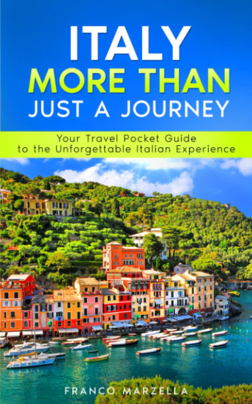 Italy, More than Just A Journey: An Italy Pocket Travel Guide - 9044
