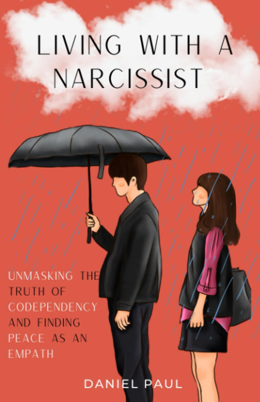 Living With a Narcissist: Unmasking the Truth of Codependency and Finding Peace as an Empath (Taking Control of Your Thoughts) - 2161