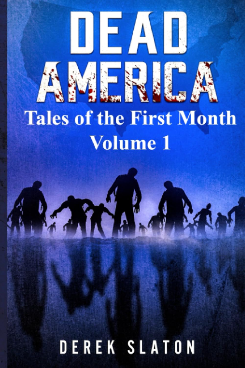 Dead America - Tales of the First Month Volume 1