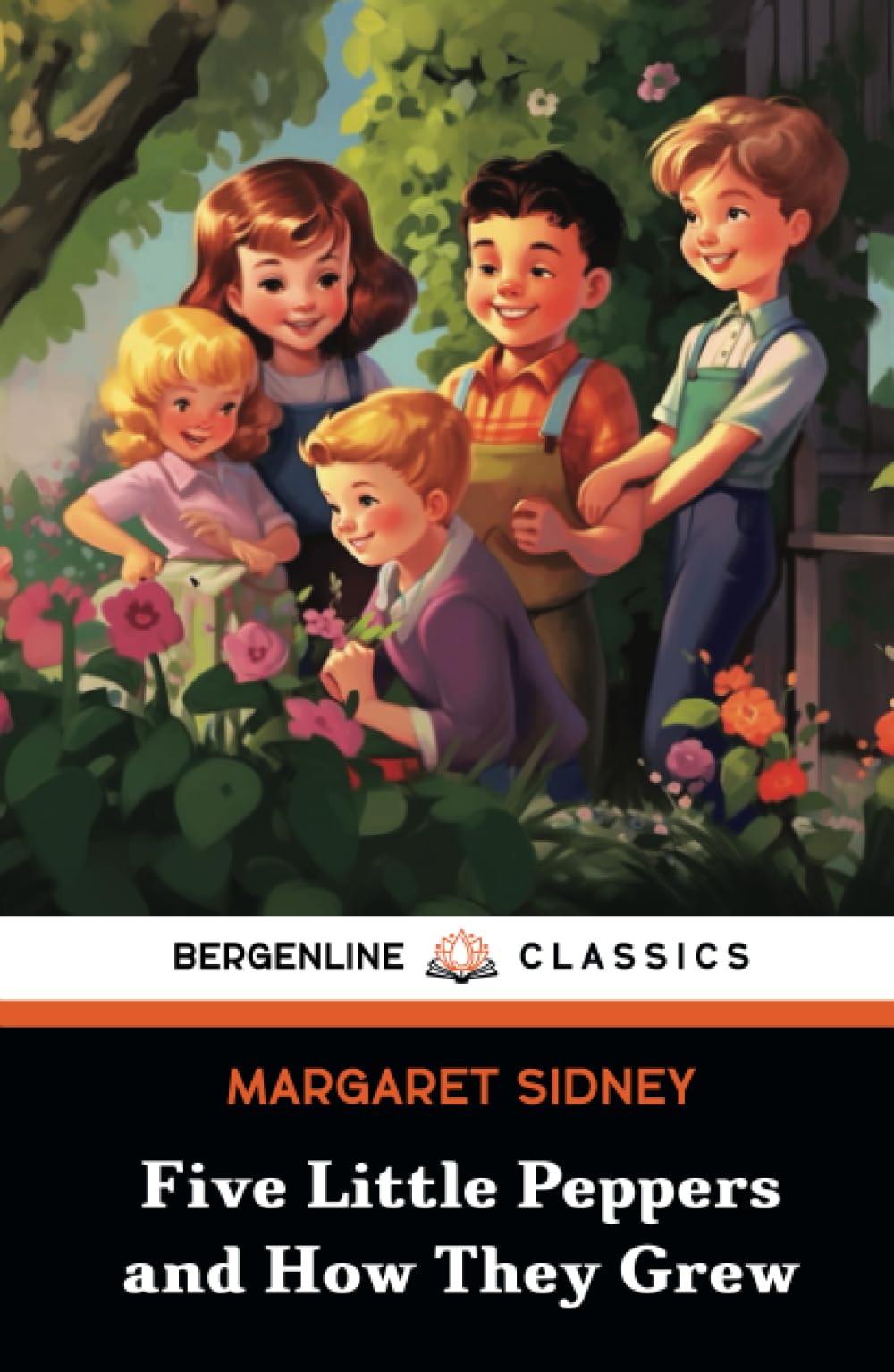Five Little Peppers and How They Grew: A Heartwarming Classic for Children