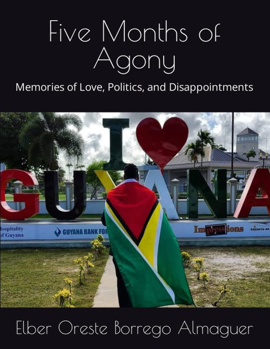 Five Months of Agony: Memories of Love, Politics, and Disappointments