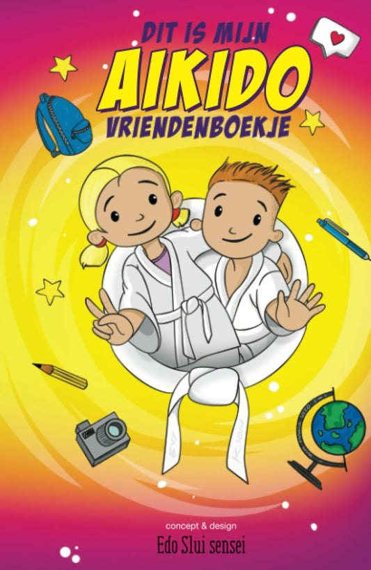 Aikido vriendenboekje: Het Aikido vriendenboekje! Een album vol leuke herinneringen aan je klasgenoten en vrienden. (Dutch Edition)