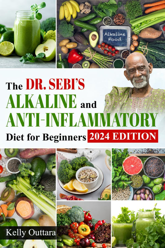 The Dr. Sebi's Alkaline and Anti-Inflammatory Diet for Beginners: How to Reduce Inflammation With 28-Day Detox Plan, Including Strategies for a Long and Healthy Life - 3672