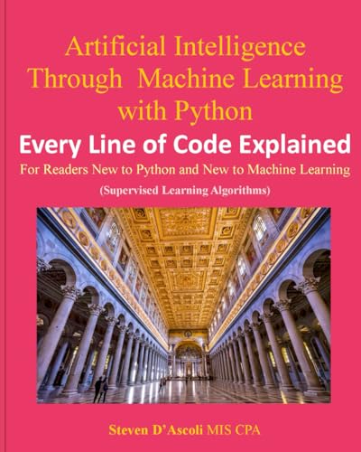 Artificial Intelligence Through Machine Learning WIth Python: Every Line of Code Explained - 5009
