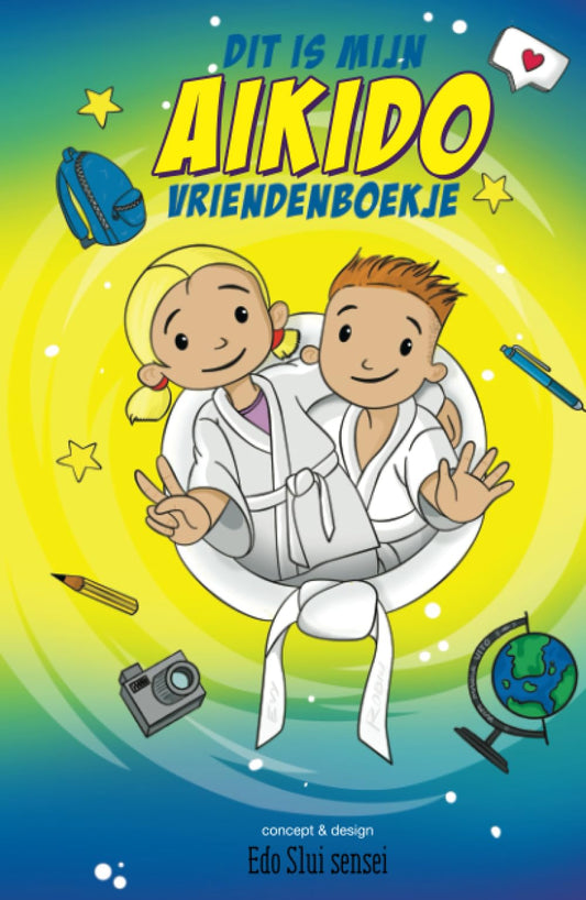Aikido vriendenboekje: Het blauwe Aikido vriendenboekje! Een album vol leuke herinneringen aan je klasgenoten en vrienden. (Dutch Edition)