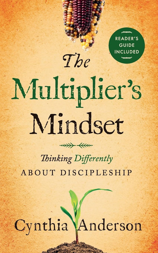 The Multiplier's Mindset: Thinking Differently About Discipleship - 2224