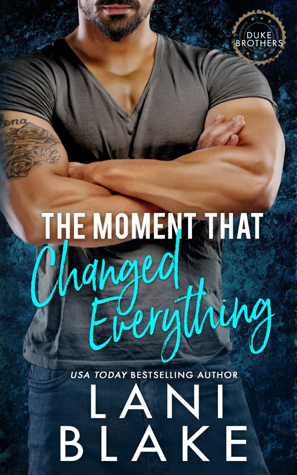 The Moment That Changed Everything: A Grumpy Sunshine Small Town Romance (The Duke Brothers)