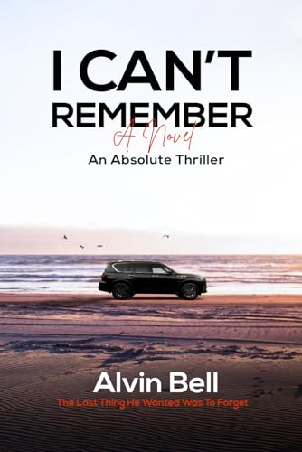I CAN'T REMEMBER: An Absolute Thriller