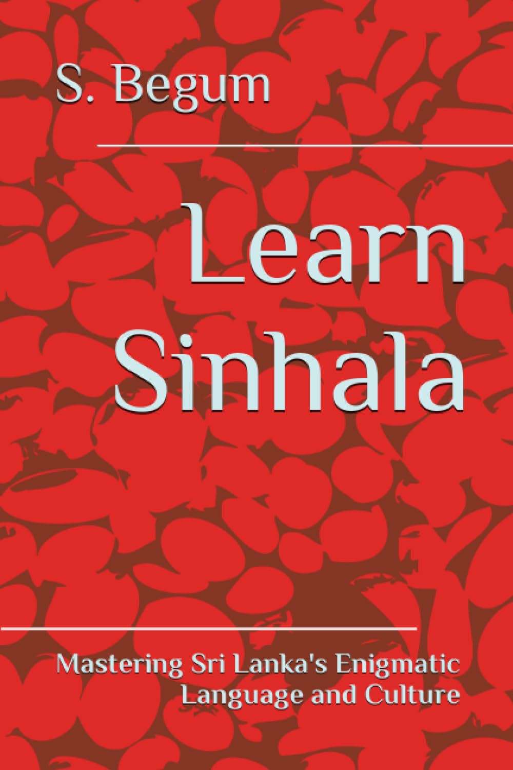 Learn Sinhala: Mastering Sri Lanka's Enigmatic Language and Culture