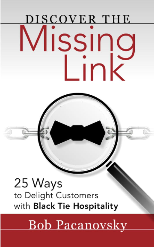 DISCOVER The Missing Link: 25 Ways to Delight Customers with Black Tie Hospitality - 7002