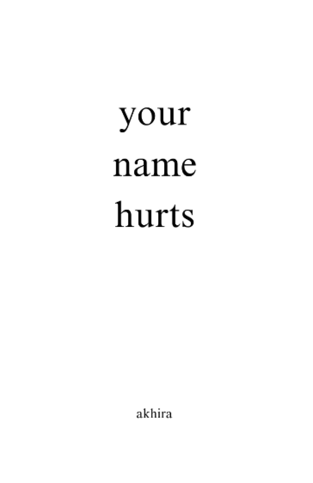 your name hurts