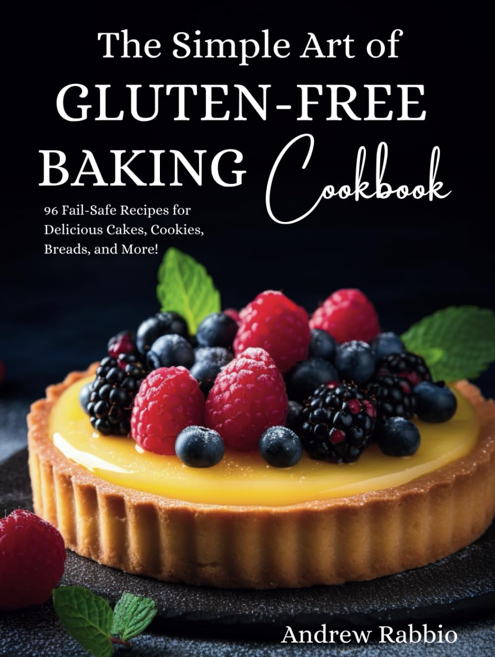 The Simple Art of Gluten-Free Baking Cookbook: Satisfy Your Cravings With Delicious and Easy Recipes for Snacks, Bread, and Desserts; Featuring ... Dairy-Free Options (The Simple Art of Baking) - 941