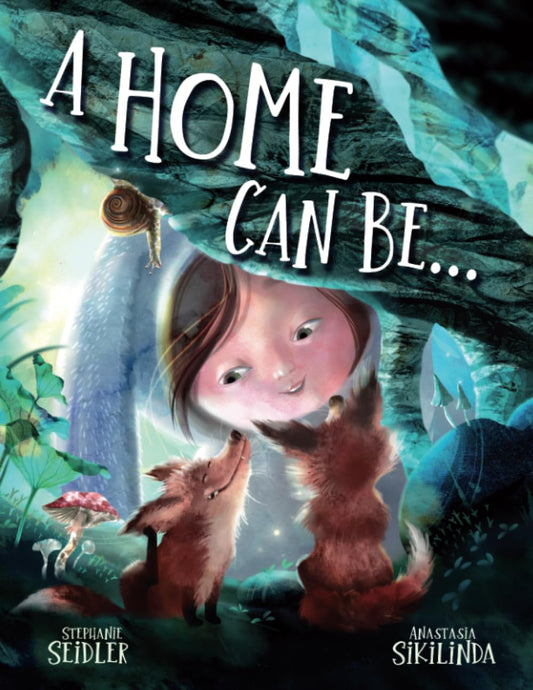 A Home Can Be. . .: A Children's Rhyming Book About Different Homes & Habitats