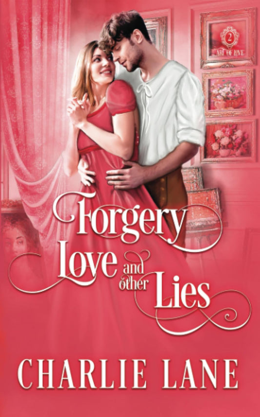 Forgery, Love, and Other Lies: A Steamy Historical Romance (Art of Love) - 3408