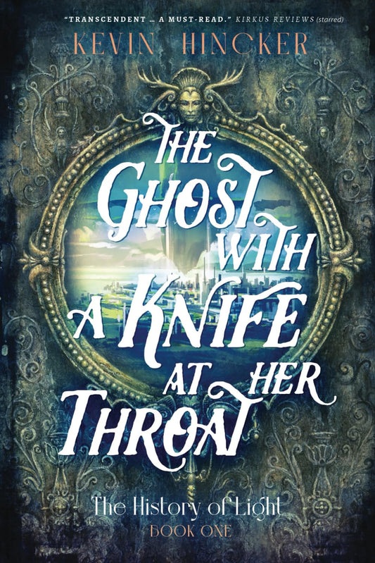 The Ghost with a Knife at Her Throat: The Book of Sight (The History of Light) - 996