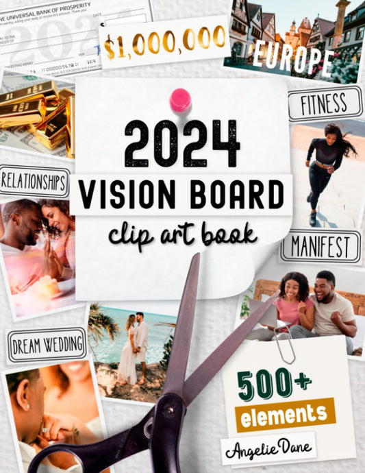 2024 Vision Board Clip Art Book: Create Powerful Vision Boards from 500+ Images, Quotes, and Words to Achieve Your Best Year Ever | Inspirational Pictures For Women and Men (Vision Board Supplies) - 7296