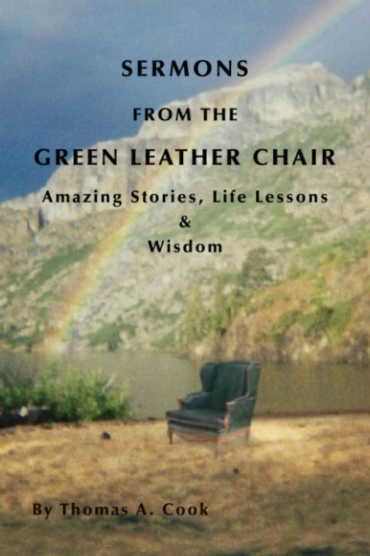 Sermons from the Green Leather Chair: Amazing Life Stories, Life Lessons & Wisdom - 1280