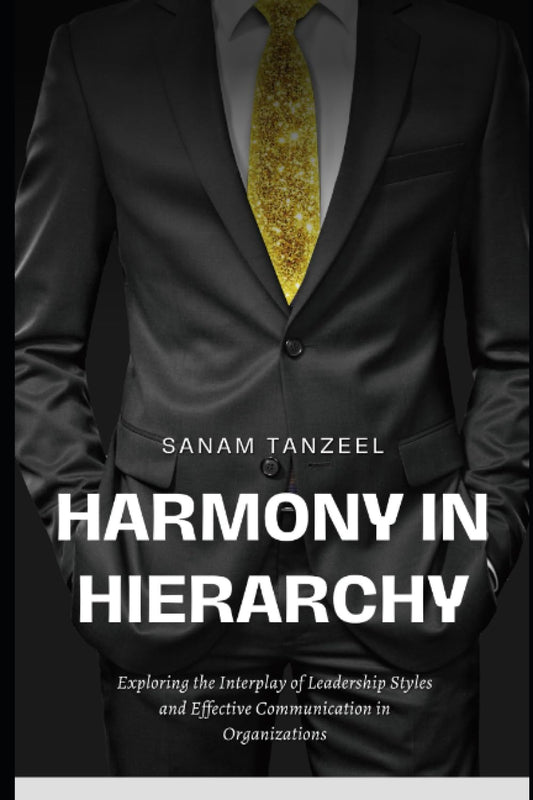 Harmony in Hierarchy: Exploring the Interplay of Leadership Styles and Effective Communication in Organizations - 1570