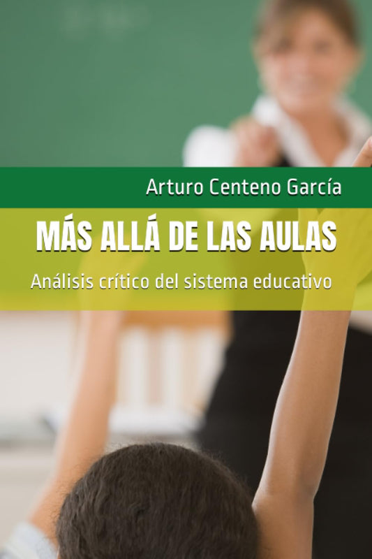 MÁS ALLÁ DE LAS AULAS: Análisis crítico del sistema educativo (Spanish Edition) - 9529