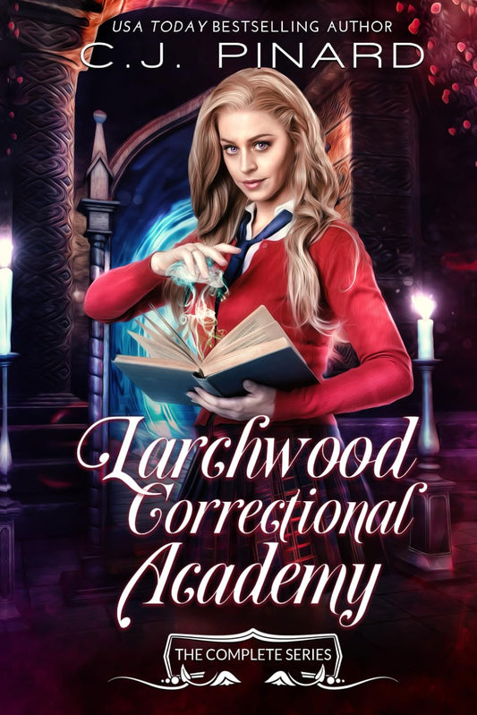 Larchwood Correctional Academy: The Entire Series (Larchwood Corrective Academy)