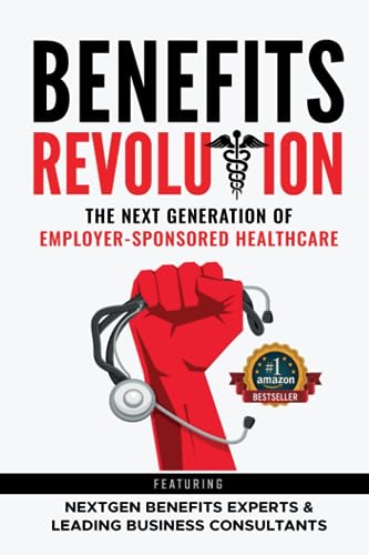 Benefits Revolution: The Next Generation of Employer-Sponsored Healthcare