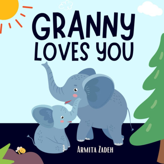 Granny Loves You: The Bond and Love Between a Grandmother and Her Grandchild (Love You Series) - 3526