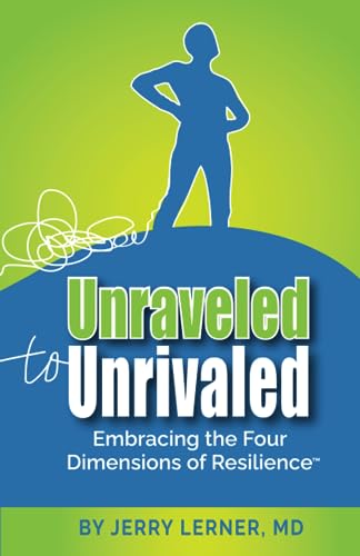 Unraveled to Unrivaled: Embracing the Four Dimensions of Resilience