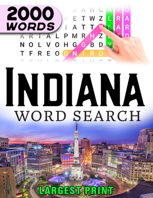 Indiana State Word Search Book: Word Find Book For Adults, Seniors And Teens | Large Print Gift | Brain Training Book: Indiana State's Impressive Word ... Word Searches, 100 Puzzles, Cities, Counties,