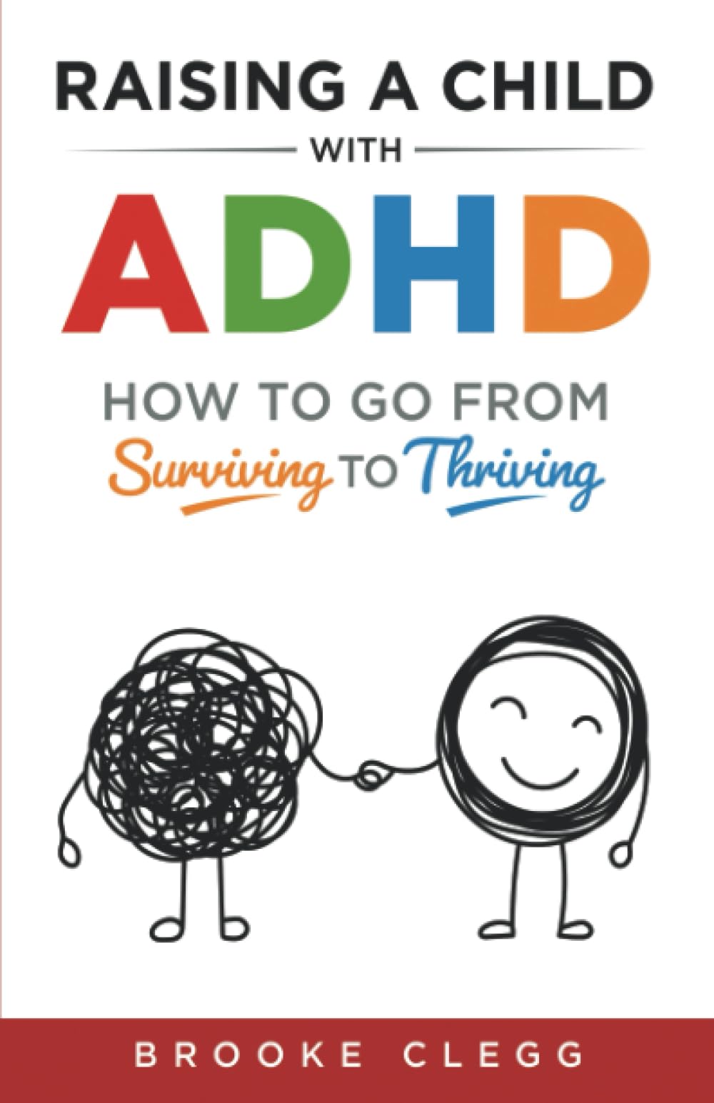 Raising a child with ADHD: How to go from surviving to thriving