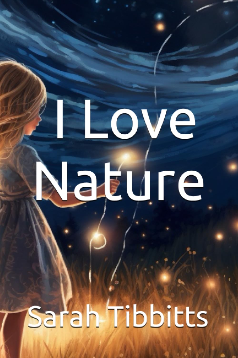 Why I Love Nature