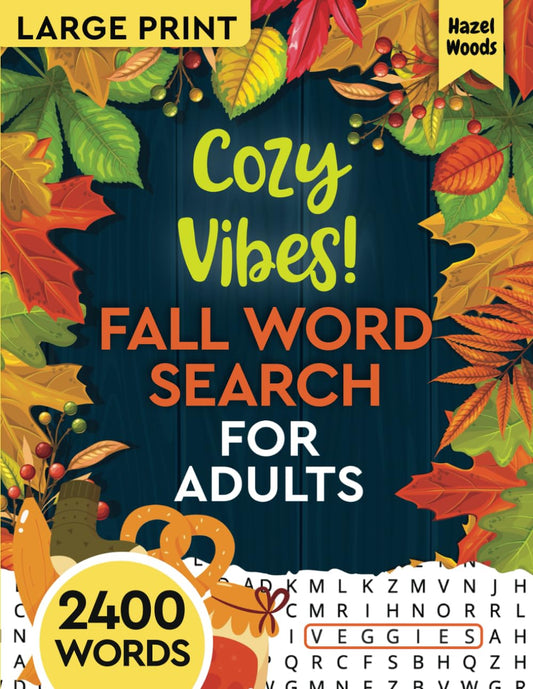 Cozy Vibes! Fall Word Search For Adults Large Print: Perfect Way to Enjoy Your Indoor Time With 100 Relaxing Autumn Theme-Based WordFind Puzzles in Large Print (Relaxing Seasonal Word Finds) - 1418