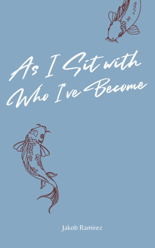 As I Sit with Who I've Become - 2820