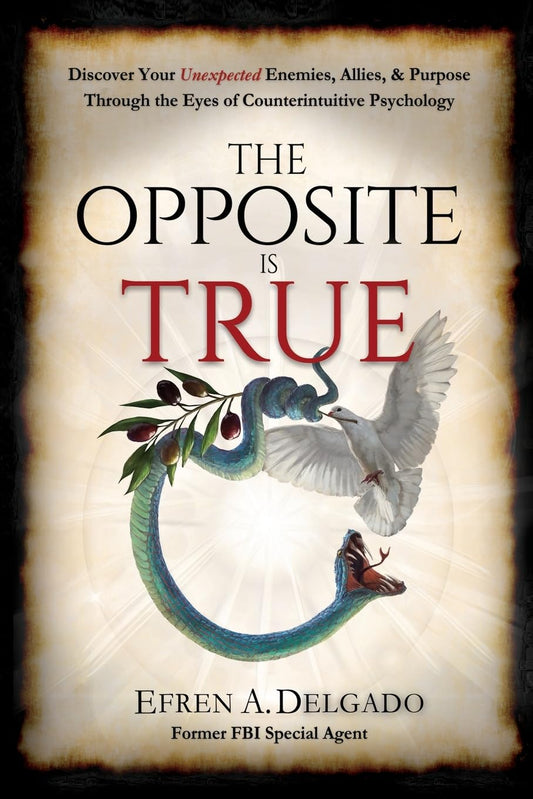 The Opposite is True: Discover Your Unexpected Enemies, Allies, and Purpose Through the Eyes of Counterintuitive Psychology - 6776