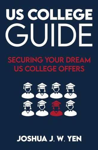 US College Guide: Securing Your Dream US College Offers (The College Application Series) - 6295