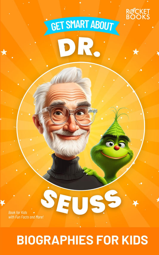 Dr. Seuss Book: Get Smart about Dr. Seuss: Biographies for Kids (Get Smart Series | Biographies of Famous People with Fun Facts and More!) - 9338