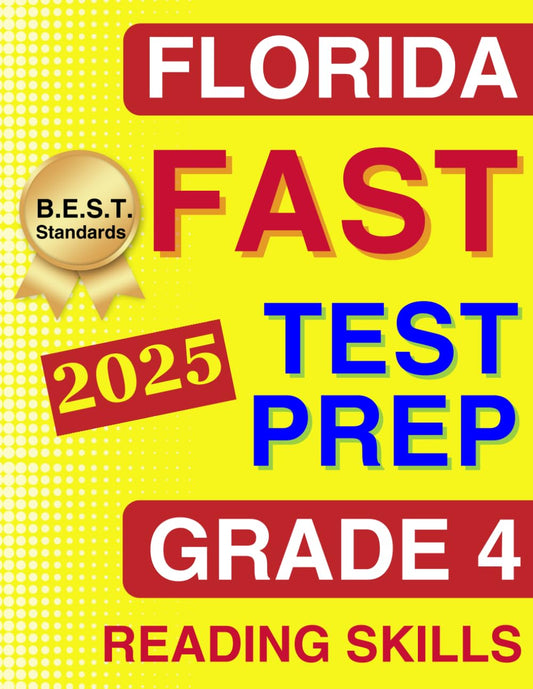 Florida FAST Test Prep Grade 4: ELA Reading. A Comprehensive Practice Workbook with Four Full-Length ELA Reading Tests (Florida FAST Assessment Practice - Grade 4) - 2837