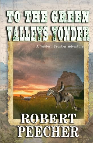 To the Green Valleys Yonder: A Western Frontier Adventure (The Townes Party on the Oregon Trail)