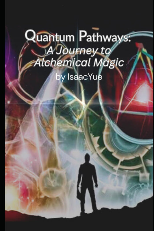 Quantum Pathways: A Journey to Alchemical Magic: Transform Your Life with Quantum Alchemy. Explore mystical realms, embrace abundance, and unlock your true potential in Quantum Pathways - 2705
