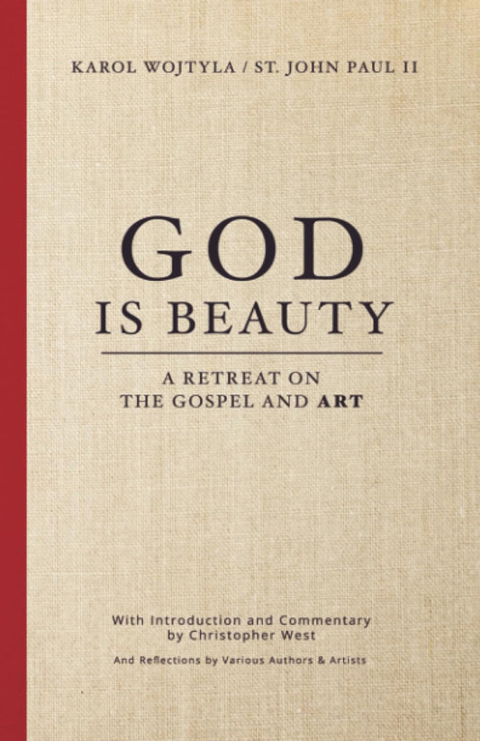God Is Beauty: A Retreat on the Gospel and Art (Beauty Trilogy)