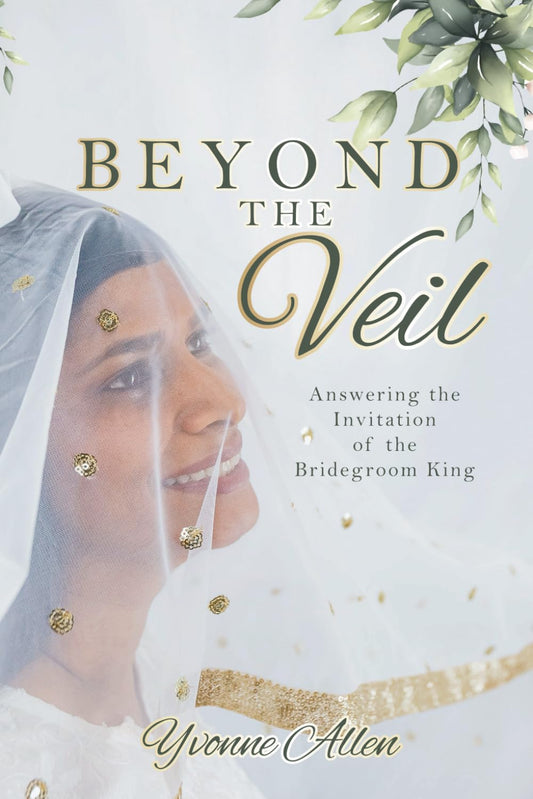 Beyond the Veil: Answering the Invitation of the Bridegroom King
