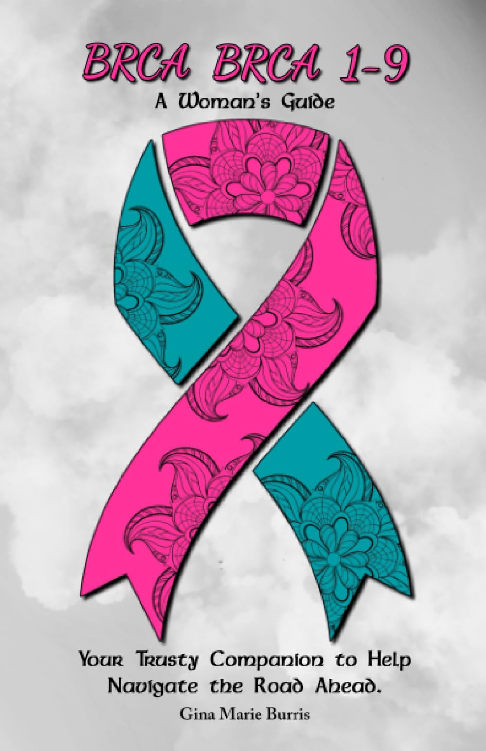 BRCA BRCA 1-9: A Woman's Guide